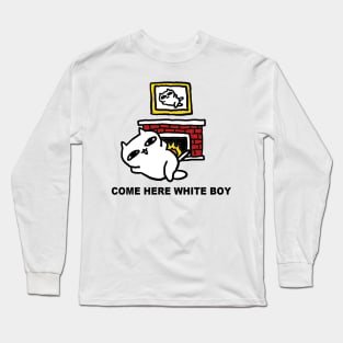 Come Here White Boy Long Sleeve T-Shirt